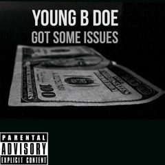 Young B Doe - Got Some Issues
