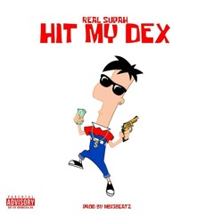 Real Supah - hit my dex