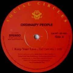 Ordinary People - Keep Your Love (Def Club Mix)