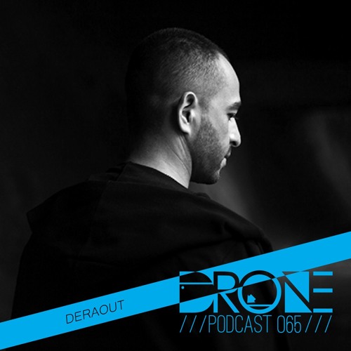 DRONE Podcast 065 - Deraout