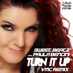 Sweet Beatz Ft. Paula Bencini -Turn It Up (VMC Remix)OUT NOW!!!