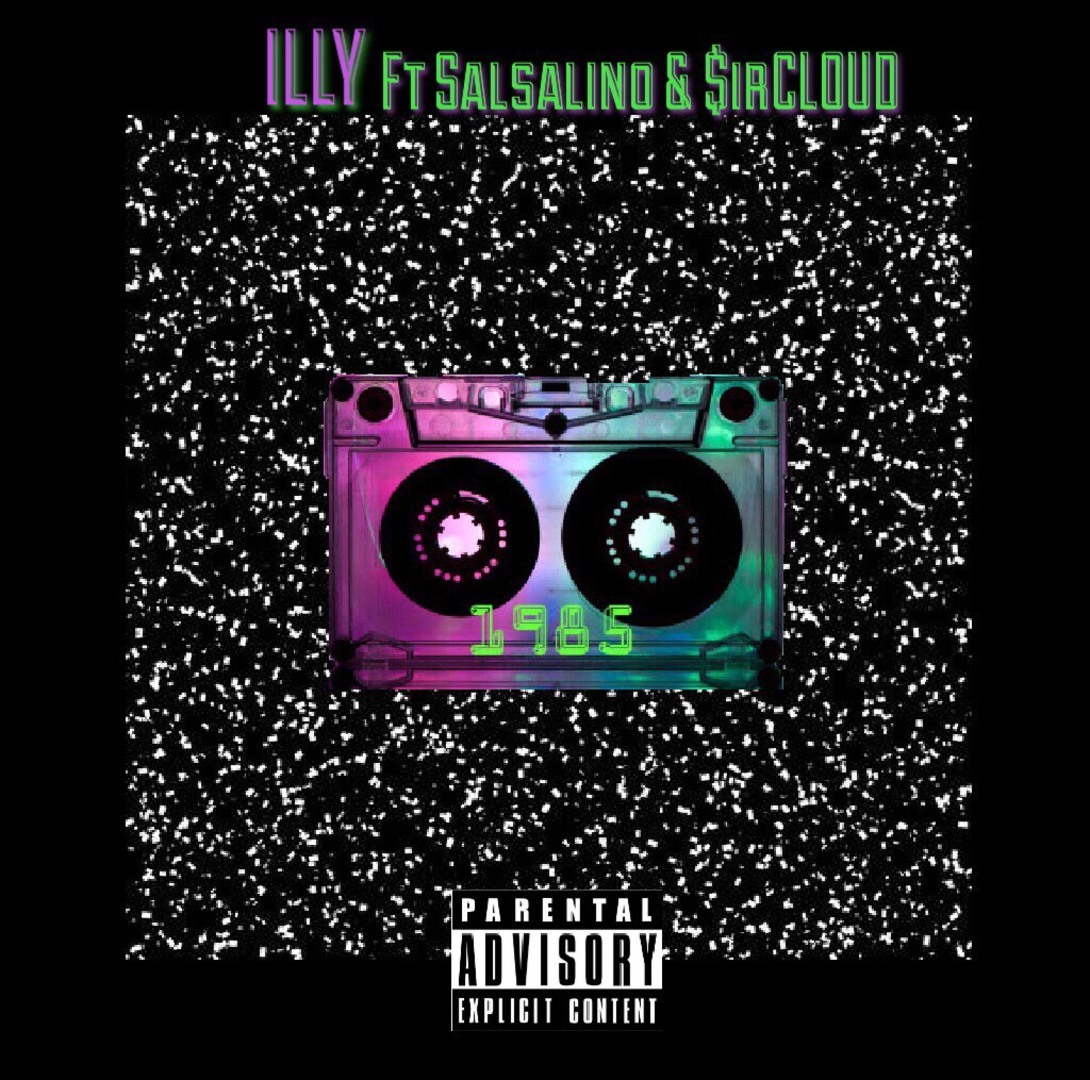 Illy ft. Salsalino & $ir Cloud - 1985 [Thizzler.com Exclusive]