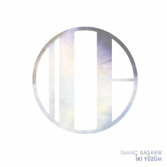 İnanç Başarır - İki Yüzüm