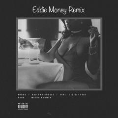 Migos - Bad and Boujee (Eddie Money Remix)