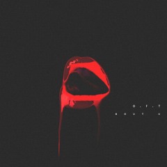 BOUT U - O.F.T (Owl, HUSH, QUAD)