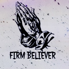 Firm Believer ft. Keenan Montana [Prod. CLASSIXS BEATS]