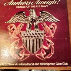 Anchors Aweigh - Marine Hymn