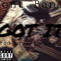 Lil Mont Fendi - Got It (Prod. By Cashmoneyap)