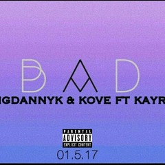 Bad ft. Kayro