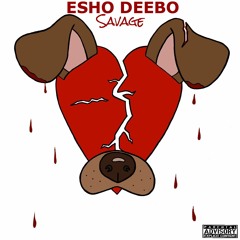 Esho Deebo - Savage