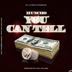 Huncho - You Can Tell (Gettin Money)