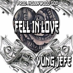 YUNG JEFE-FELL IN LOVE PROD. HOLLYWOOD GOD