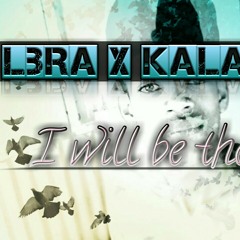 LBRA X KALASH-I Will be there.full