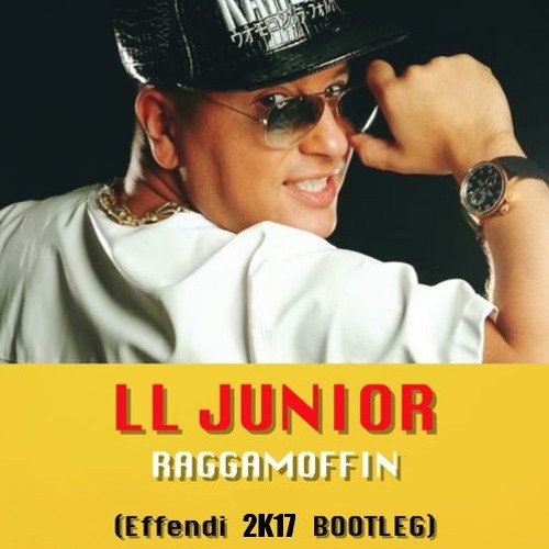 Listen to LL Junior: Raggamoffin (Effendi 2K17 bootleg) by Dj Effendi in  hungary playlist online for free on SoundCloud