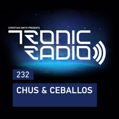 Tronic Podcast 232 with Chus & Ceballos