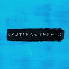 Ed Sheeran - Castle on the Hill (live)
