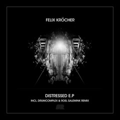 Felix Kroecher - Distressed (Drumcomplex & Roel Salemink Remix)