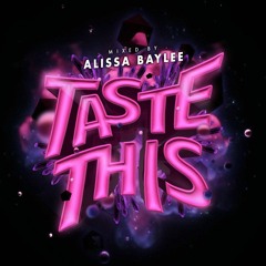 Taste This | Vol. 5 - Alissa Baylee [FREE DOWNLOAD]