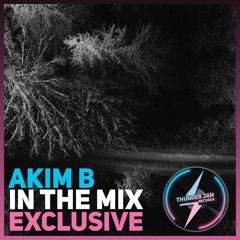 AKIM B - EXCLUSIVE DJ SET FOR THUNDER JAM RECORDS