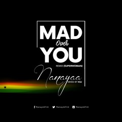 Mad Over You Remix (Super Woman by Nanayaa)mixed by KSJ