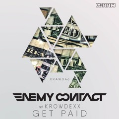 Krowdexx & Enemy Contact - Get Paid (Preview)