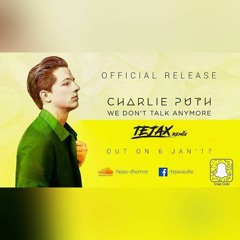 Charlie Puth - We Don't Talk Anymore | TEJAX Remix