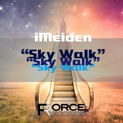 iMeiden "SKY WALK"[Force Records]
