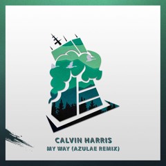 Calvin Harris - My Way (Azulae Remix)