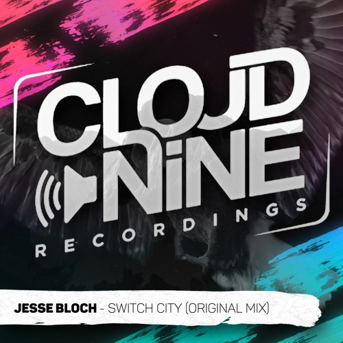 Jesse Bloch - Switch City (Original Mix) [CLOUD NINE RECORDINGS]