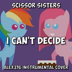 Scissor Sisters - I Can't Decide (Alex376 Instrumental Cover)
