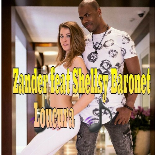 Stream Zander Baronet Feat. Shellsy - Loucura 2016 #Hit Jazzy.