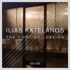 Ilias Katelanos "The Cost of Leaving" Mix
