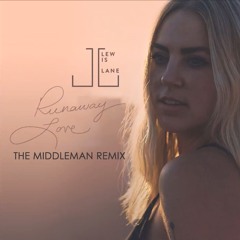 Lewis Lane - Runaway Love (The MiddleMan Remix)