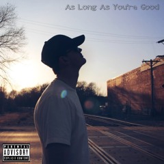 As Long As You're Good - Caleb Nelson