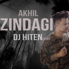 Akhil - Zindagi | Dj Hiten Unplugged Cover