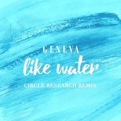 Like Water (Circle Research Remix)