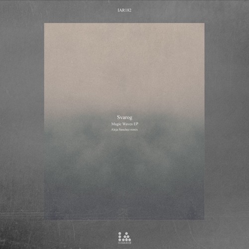 IAR182 - Svarog - Magic Waves EP w/ Aleja Sanchez Remix