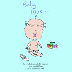 Baby Blue (feat. Cooked Crab x Lachie Simpson)