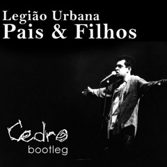 Legião Urbana - Pais e Filhos (Cedro Bootleg)