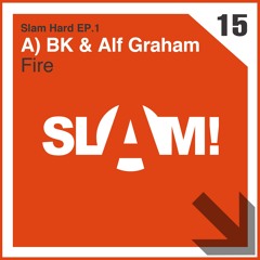 SLAM015A : BK & Alf Graham - Fire (Original Mix)