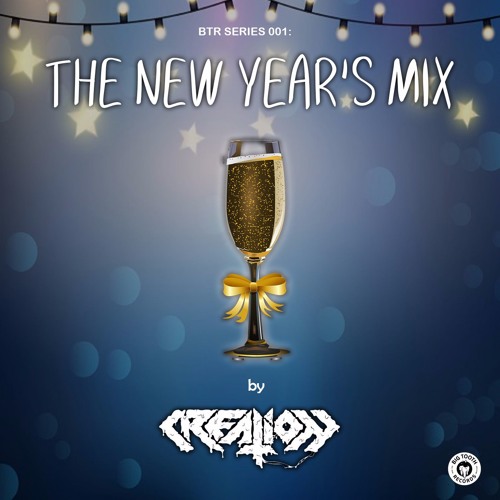 BTR Series 001 : The New Year's MIX by Creation