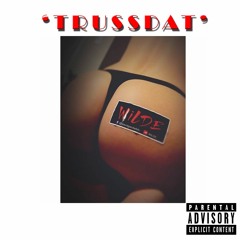 WiLDE - TrussDat (ft. Fameous Ka$h) Pro. BeatsCraze