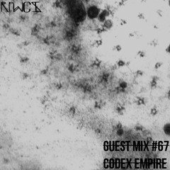 Guest Mix 67: Codex Empire