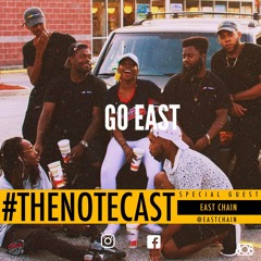 #TheNoteCast w/ East Chain