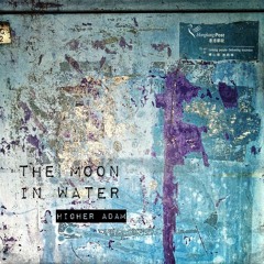 The Moon in Water (Moxi Zishi)