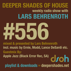 Deeper Shades Of House #556 w/ guest mix by APPLE JAZZ