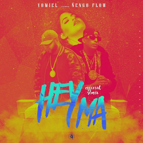 Hey Ma'  Remix- Yomiel ft. Ñengo Flow