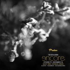 Ezequiel Arias Guest Mix  @ Encore Proton Radio 16.12.16