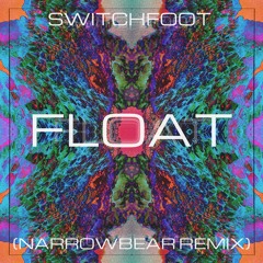 Switchfoot - Float (Narrowbear Remix)