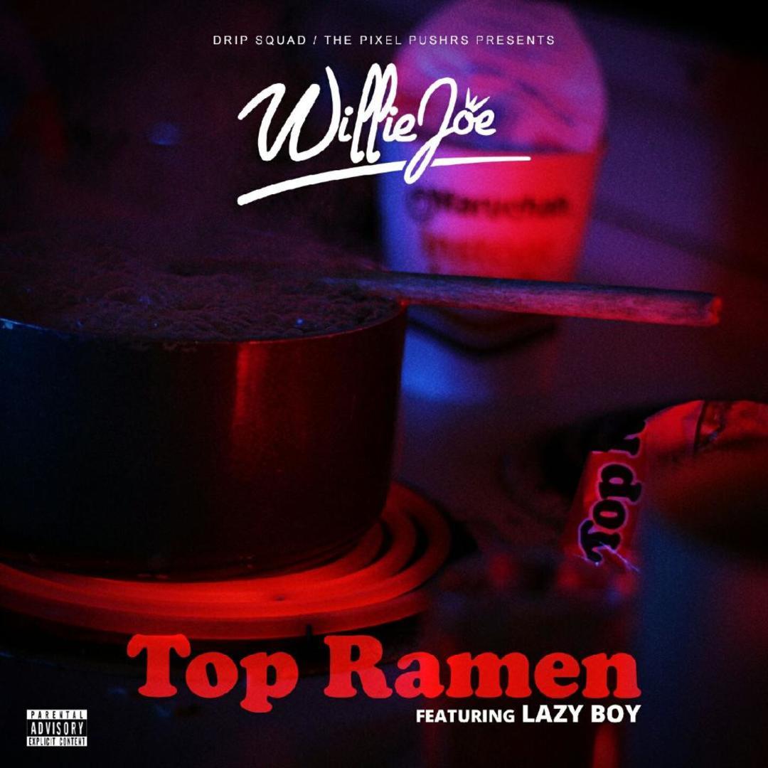 Willie Joe ft. Lazy-Boy - Top Ramen [Thizzler.com Exclusive]